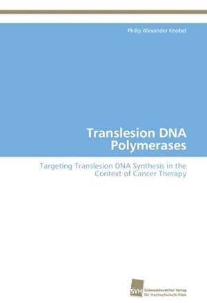 Seller image for Translesion DNA Polymerases for sale by BuchWeltWeit Ludwig Meier e.K.