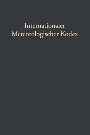 Image du vendeur pour Internationaler Meteorologischer Kodex mis en vente par BuchWeltWeit Ludwig Meier e.K.