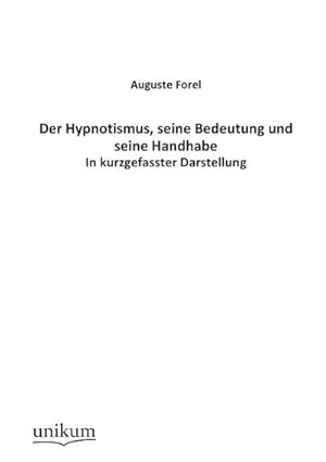 Seller image for Der Hypnotismus, seine Bedeutung und seine Handhabe for sale by BuchWeltWeit Ludwig Meier e.K.