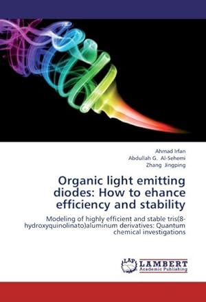 Bild des Verkufers fr Organic light emitting diodes: How to ehance efficiency and stability zum Verkauf von BuchWeltWeit Ludwig Meier e.K.