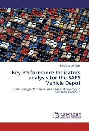Imagen del vendedor de Key Performance Indicators analysis for the SAPS Vehicle Depot a la venta por BuchWeltWeit Ludwig Meier e.K.