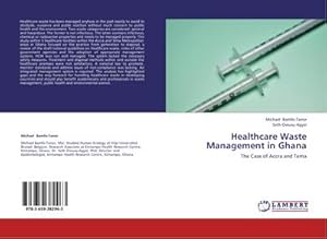 Imagen del vendedor de Healthcare Waste Management in Ghana a la venta por BuchWeltWeit Ludwig Meier e.K.