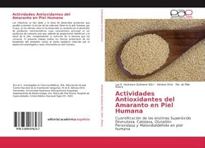Bild des Verkufers fr Actividades Antioxidantes del Amaranto en Piel Humana zum Verkauf von BuchWeltWeit Ludwig Meier e.K.