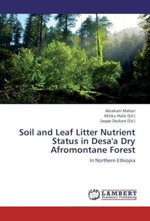 Immagine del venditore per Soil and Leaf Litter Nutrient Status in Desa'a Dry Afromontane Forest venduto da BuchWeltWeit Ludwig Meier e.K.