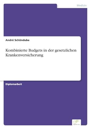 Seller image for Kombinierte Budgets in der gesetzlichen Krankenversicherung for sale by BuchWeltWeit Ludwig Meier e.K.