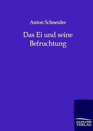 Immagine del venditore per Das Ei und seine Befruchtung venduto da BuchWeltWeit Ludwig Meier e.K.