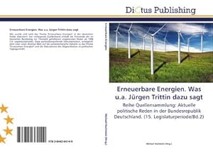 Immagine del venditore per Erneuerbare Energien. Was u.a. Jrgen Trittin dazu sagt venduto da BuchWeltWeit Ludwig Meier e.K.