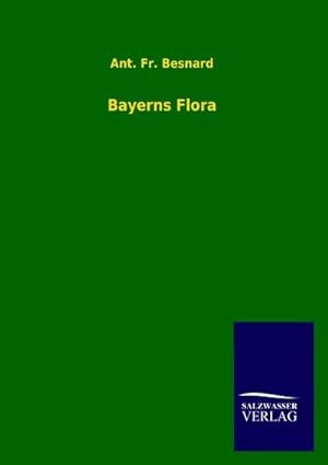 Seller image for Bayerns Flora for sale by BuchWeltWeit Ludwig Meier e.K.