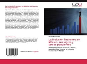 Seller image for La inclusin financiera en Mxico, sus logros y tareas pendientes for sale by BuchWeltWeit Ludwig Meier e.K.