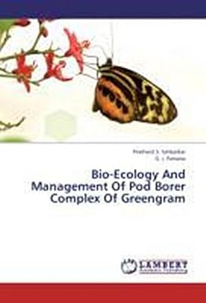 Imagen del vendedor de Bio-Ecology And Management Of Pod Borer Complex Of Greengram a la venta por BuchWeltWeit Ludwig Meier e.K.