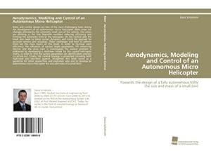 Imagen del vendedor de Aerodynamics, Modeling and Control of an Autonomous Micro Helicopter a la venta por BuchWeltWeit Ludwig Meier e.K.