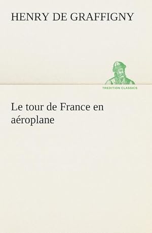 Seller image for Le tour de France en aroplane for sale by BuchWeltWeit Ludwig Meier e.K.