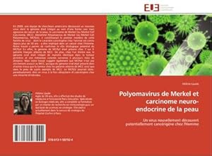 Image du vendeur pour Polyomavirus de Merkel et carcinome neuro-endocrine de la peau mis en vente par BuchWeltWeit Ludwig Meier e.K.