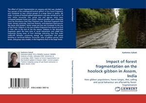 Seller image for Impact of forest fragmentation on the hoolock gibbon in Assam, India for sale by BuchWeltWeit Ludwig Meier e.K.