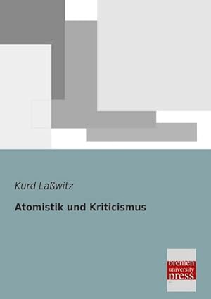 Immagine del venditore per Atomistik und Kriticismus venduto da BuchWeltWeit Ludwig Meier e.K.