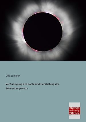 Seller image for Verflssigung der Kohle und Herstellung der Sonnentemperatur for sale by BuchWeltWeit Ludwig Meier e.K.