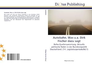 Imagen del vendedor de Autobahn. Was u.a. Dirk Fischer dazu sagt a la venta por BuchWeltWeit Ludwig Meier e.K.