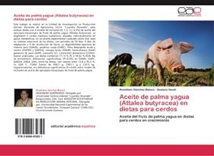 Seller image for Aceite de palma yagua (Attalea butyracea) en dietas para cerdos for sale by BuchWeltWeit Ludwig Meier e.K.
