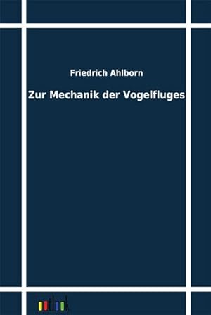 Seller image for Zur Mechanik der Vogelfluges for sale by BuchWeltWeit Ludwig Meier e.K.