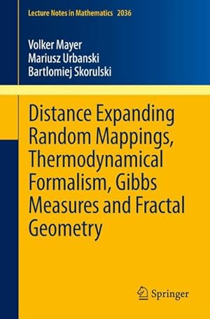Immagine del venditore per Distance Expanding Random Mappings, Thermodynamical Formalism, Gibbs Measures and Fractal Geometry venduto da BuchWeltWeit Ludwig Meier e.K.