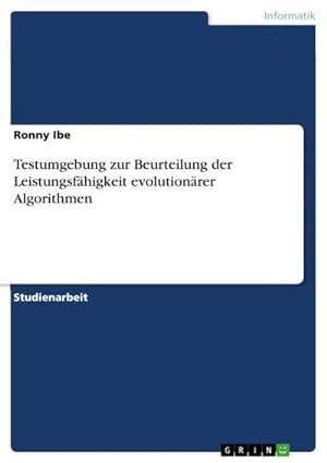 Bild des Verkufers fr Testumgebung zur Beurteilung der Leistungsfhigkeit evolutionrer Algorithmen zum Verkauf von BuchWeltWeit Ludwig Meier e.K.