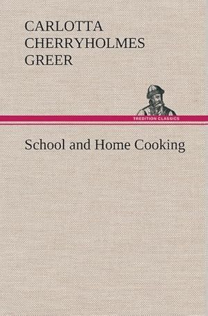 Image du vendeur pour School and Home Cooking mis en vente par BuchWeltWeit Ludwig Meier e.K.