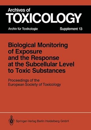 Bild des Verkufers fr Biological Monitoring of Exposure and the Response at the Subcellular Level to Toxic Substances zum Verkauf von BuchWeltWeit Ludwig Meier e.K.