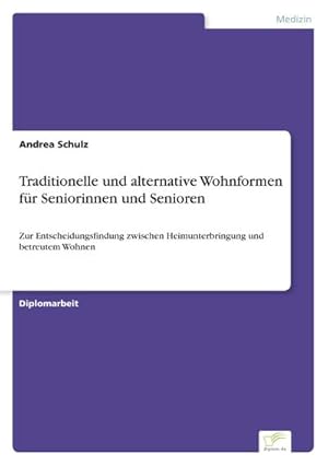 Bild des Verkufers fr Traditionelle und alternative Wohnformen fr Seniorinnen und Senioren zum Verkauf von BuchWeltWeit Ludwig Meier e.K.