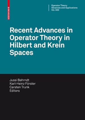 Seller image for Recent Advances in Operator Theory in Hilbert and Krein Spaces for sale by BuchWeltWeit Ludwig Meier e.K.