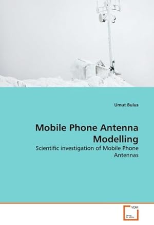 Seller image for Mobile Phone Antenna Modelling for sale by BuchWeltWeit Ludwig Meier e.K.