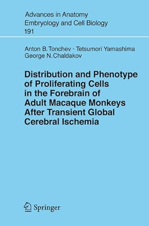 Immagine del venditore per Distribution and Phenotype of Proliferating Cells in the Forebrain of Adult Macaque Monkeys after Transient Global Cerebral Ischemia venduto da BuchWeltWeit Ludwig Meier e.K.