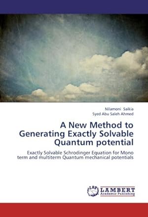 Bild des Verkufers fr A New Method to Generating Exactly Solvable Quantum potential zum Verkauf von BuchWeltWeit Ludwig Meier e.K.