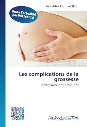 Seller image for Les complications de la grossesse for sale by BuchWeltWeit Ludwig Meier e.K.