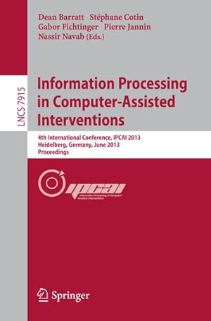 Bild des Verkufers fr Information Processing in Computer-Assisted Interventions zum Verkauf von BuchWeltWeit Ludwig Meier e.K.