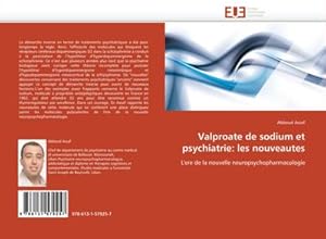 Immagine del venditore per Valproate de sodium et psychiatrie: les nouveautes venduto da BuchWeltWeit Ludwig Meier e.K.