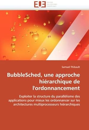 Seller image for BubbleSched, une approche hirarchique de l'ordonnancement for sale by BuchWeltWeit Ludwig Meier e.K.