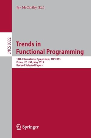 Imagen del vendedor de Trends in Functional Programming a la venta por BuchWeltWeit Ludwig Meier e.K.