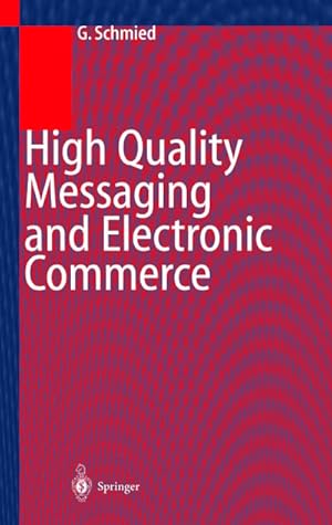 Image du vendeur pour High Quality Messaging and Electronic Commerce mis en vente par BuchWeltWeit Ludwig Meier e.K.