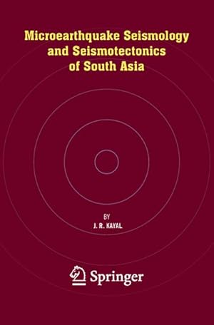 Seller image for Microearthquake Seismology and Seismotectonics of South Asia for sale by BuchWeltWeit Ludwig Meier e.K.