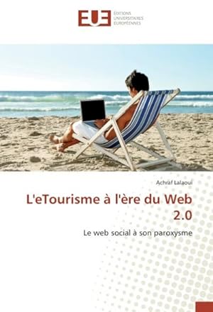 Image du vendeur pour L'eTourisme  l're du Web 2.0 mis en vente par BuchWeltWeit Ludwig Meier e.K.