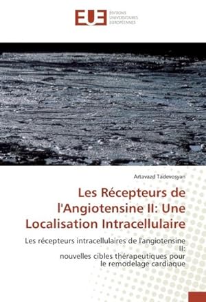 Image du vendeur pour Les Rcepteurs de l'Angiotensine II: Une Localisation Intracellulaire mis en vente par BuchWeltWeit Ludwig Meier e.K.