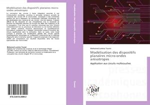 Image du vendeur pour Modlisation des dispositifs planaires micro-ondes anisotropes mis en vente par BuchWeltWeit Ludwig Meier e.K.