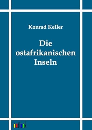 Seller image for Die ostafrikanischen Inseln for sale by BuchWeltWeit Ludwig Meier e.K.