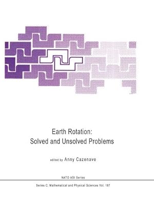 Imagen del vendedor de Earth Rotation: Solved and Unsolved Problems a la venta por BuchWeltWeit Ludwig Meier e.K.