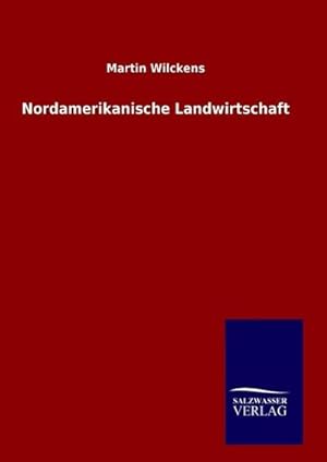 Bild des Verkufers fr Nordamerikanische Landwirtschaft zum Verkauf von BuchWeltWeit Ludwig Meier e.K.