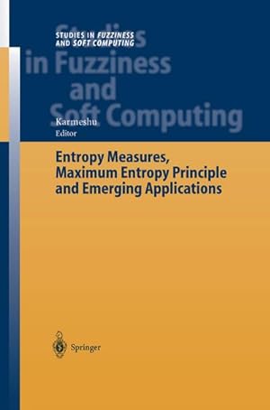 Imagen del vendedor de Entropy Measures, Maximum Entropy Principle and Emerging Applications a la venta por BuchWeltWeit Ludwig Meier e.K.