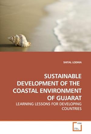 Seller image for SUSTAINABLE DEVELOPMENT OF THE COASTAL ENVIRONMENT OF GUJARAT for sale by BuchWeltWeit Ludwig Meier e.K.