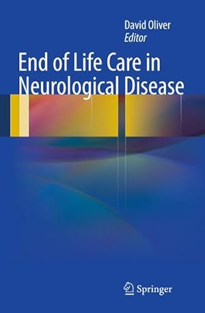 Immagine del venditore per End of Life Care in Neurological Disease venduto da BuchWeltWeit Ludwig Meier e.K.