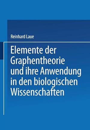 Seller image for Elemente der Graphentheorie und ihre Anwendung in den biologischen Wissenschaften for sale by BuchWeltWeit Ludwig Meier e.K.