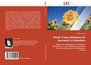 Seller image for Etude d''une rsistance du tournesol  Sclerotinia for sale by BuchWeltWeit Ludwig Meier e.K.